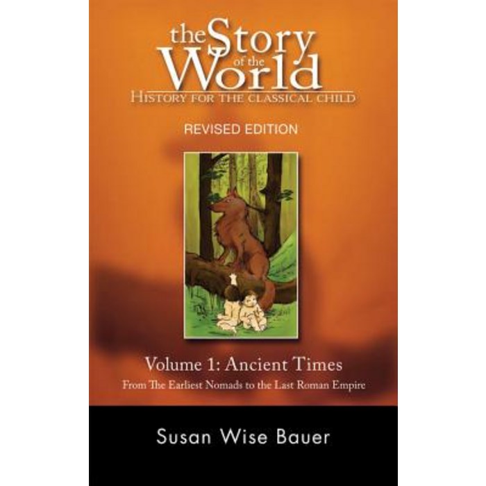 Story of the World Vol. 1: Ancient Times:From the Earliest Nomads to the Last Roman Emperor